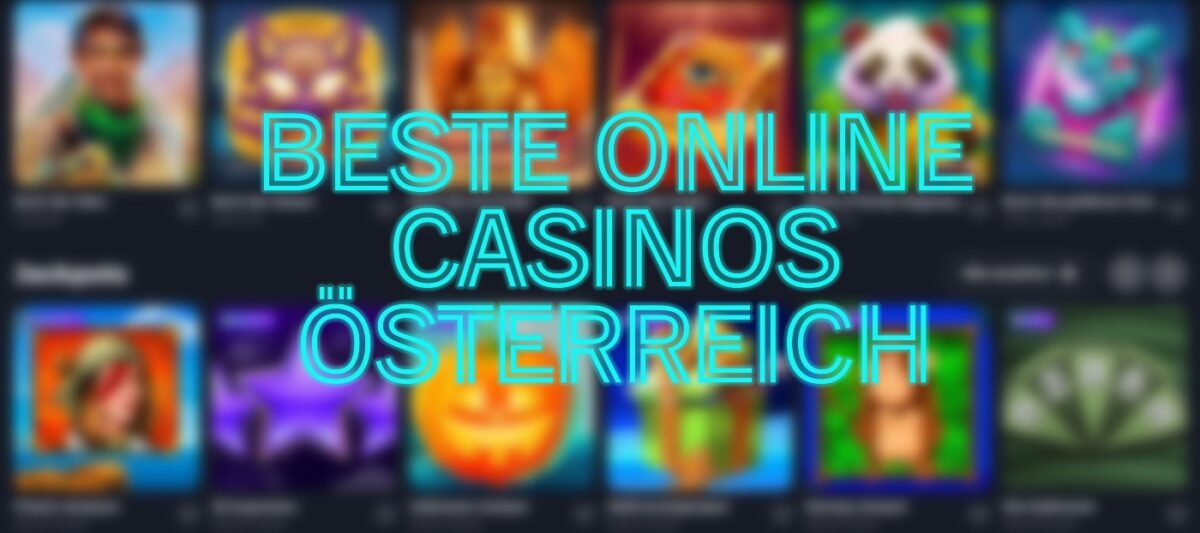 Beste Online Casinos Österreich 2025: Top Echtgeld Casinos im Vergleich